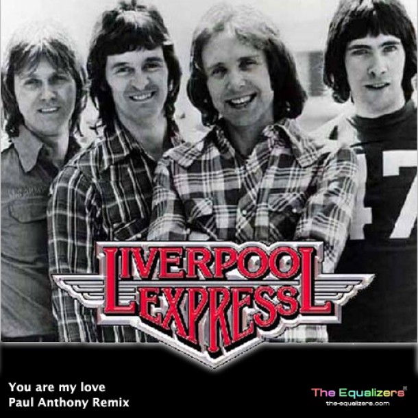 Liverpool Express – You Are My Love (Paul Anthony Remix)