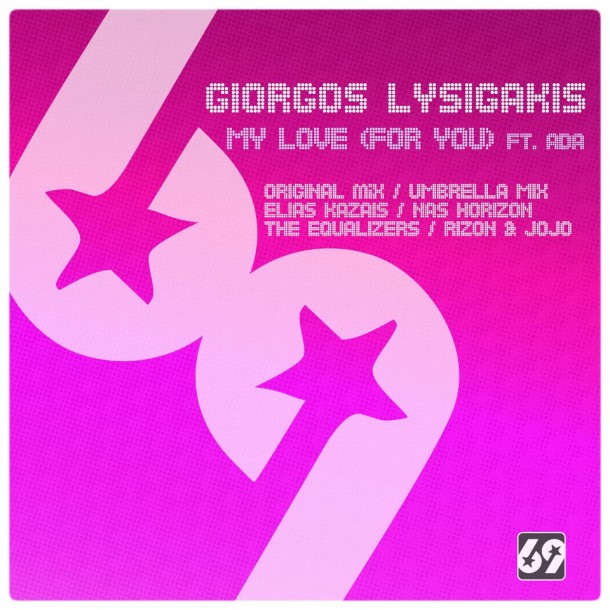 Giorgos Lysigakis Ft. Ada – My Love (For You) (The Equalizers Remix) – Soon to Come