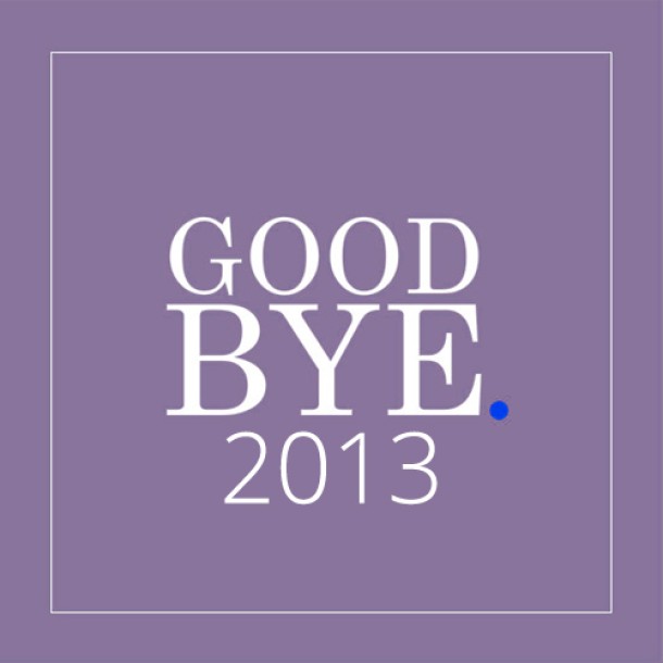 Goodbye 2013 & Special Thanx